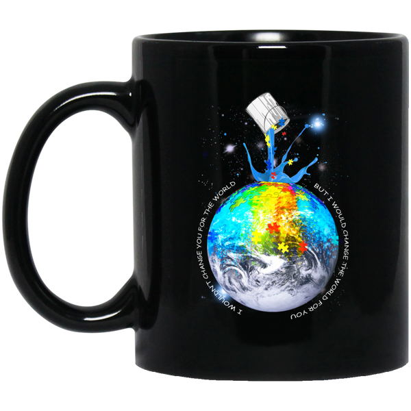 AGR I wouldn't change you for the world But I would change the world for you mugs